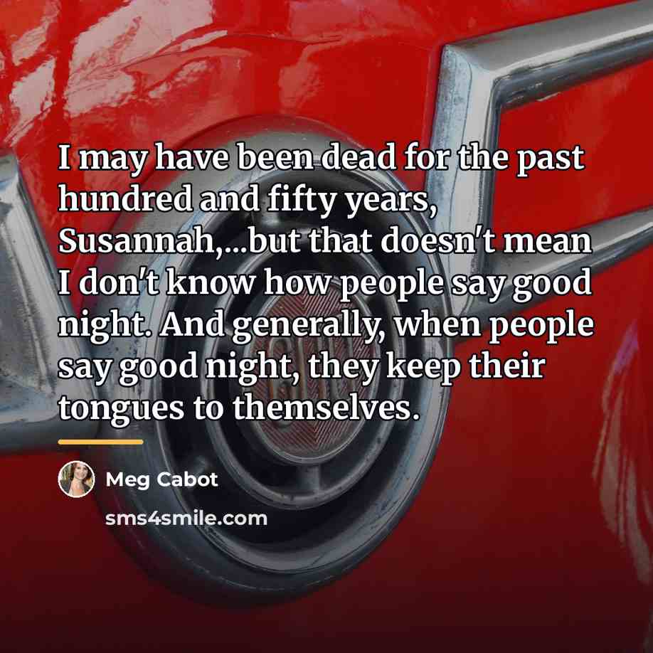 “I may have been dead for the past hundred and…” quote by Meg Cabot