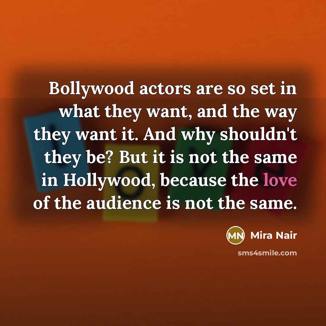 “Bollywood actors are so set in what they want, and…” quote by Mira Nair