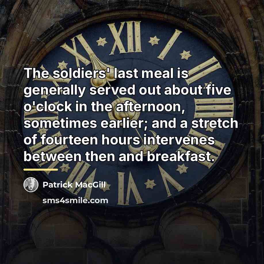 “The soldiers' last meal is generally served out about five…” quote by Patrick MacGill