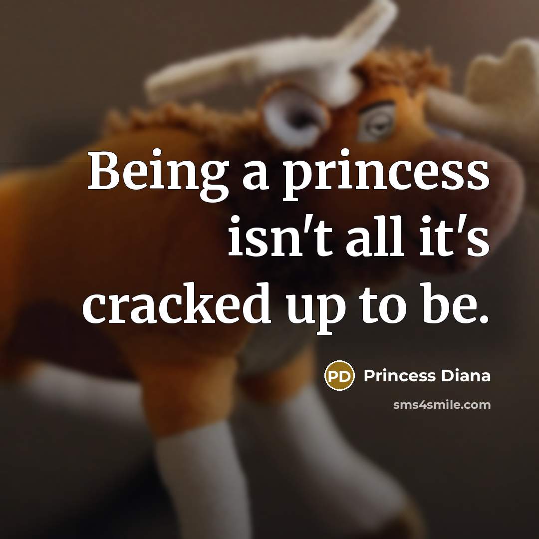 “Being a princess isn't all it's cracked up to be.…” quote by Princess Diana