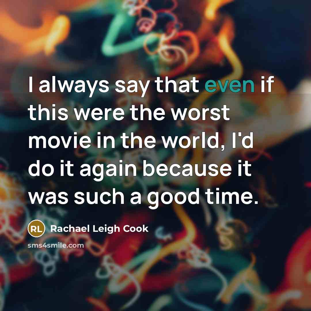 “I always say that even if this were the worst…” quote by Rachael Leigh Cook