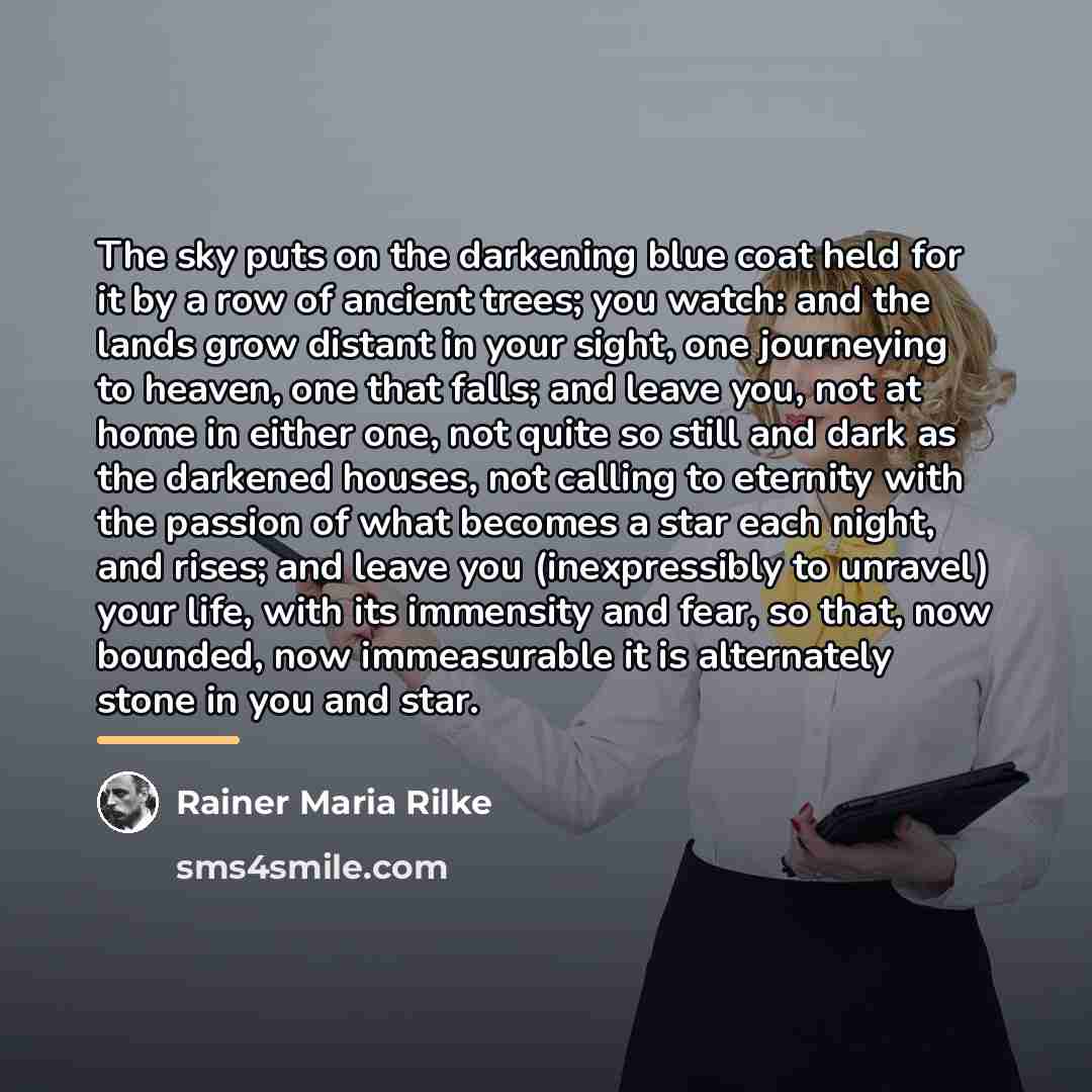“The sky puts on the darkening blue coat held for…” quote by Rainer Maria Rilke