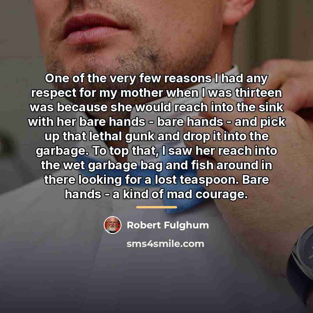 “One of the very few reasons I had any respect…” quote by Robert Fulghum