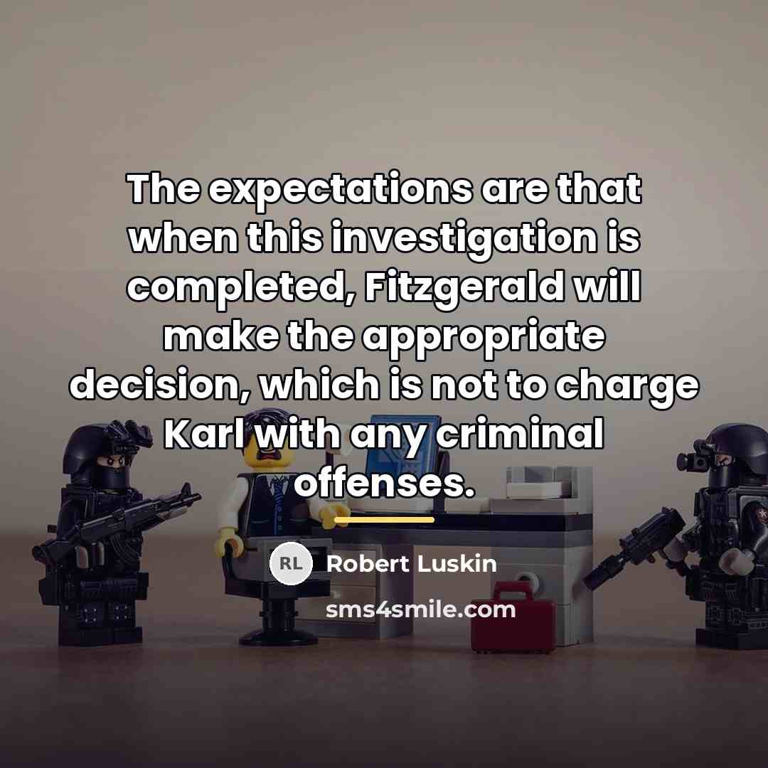 “The expectations are that when this investigation is completed, Fitzgerald…” quote by Robert Luskin