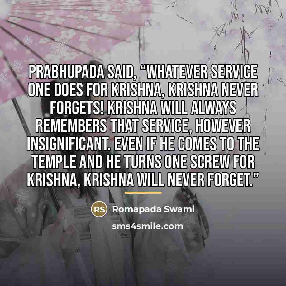 “Prabhupada said, “Whatever service one does for Krishna, Krishna never…” quote by Romapada Swami