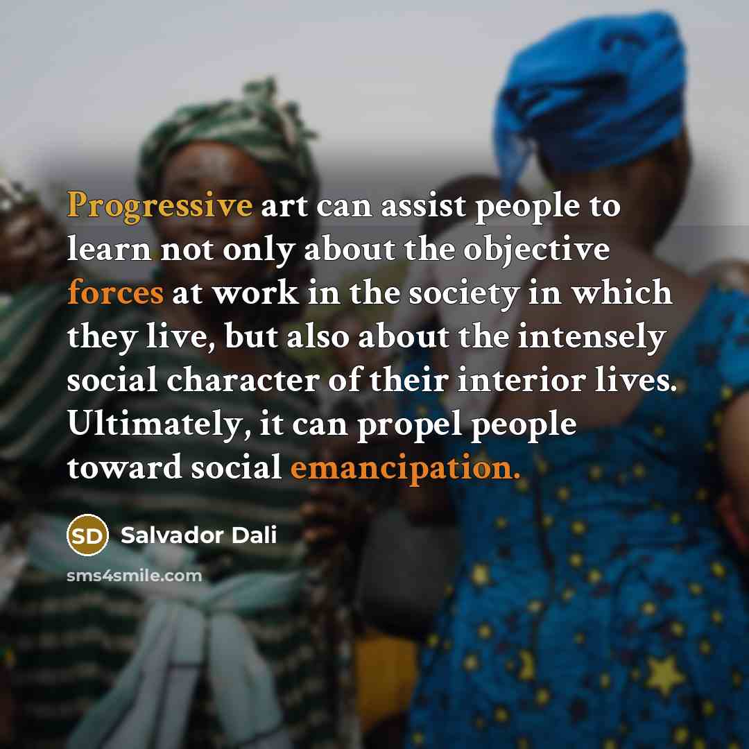 “Progressive art can assist people to learn not only about…” quote by Salvador Dali
