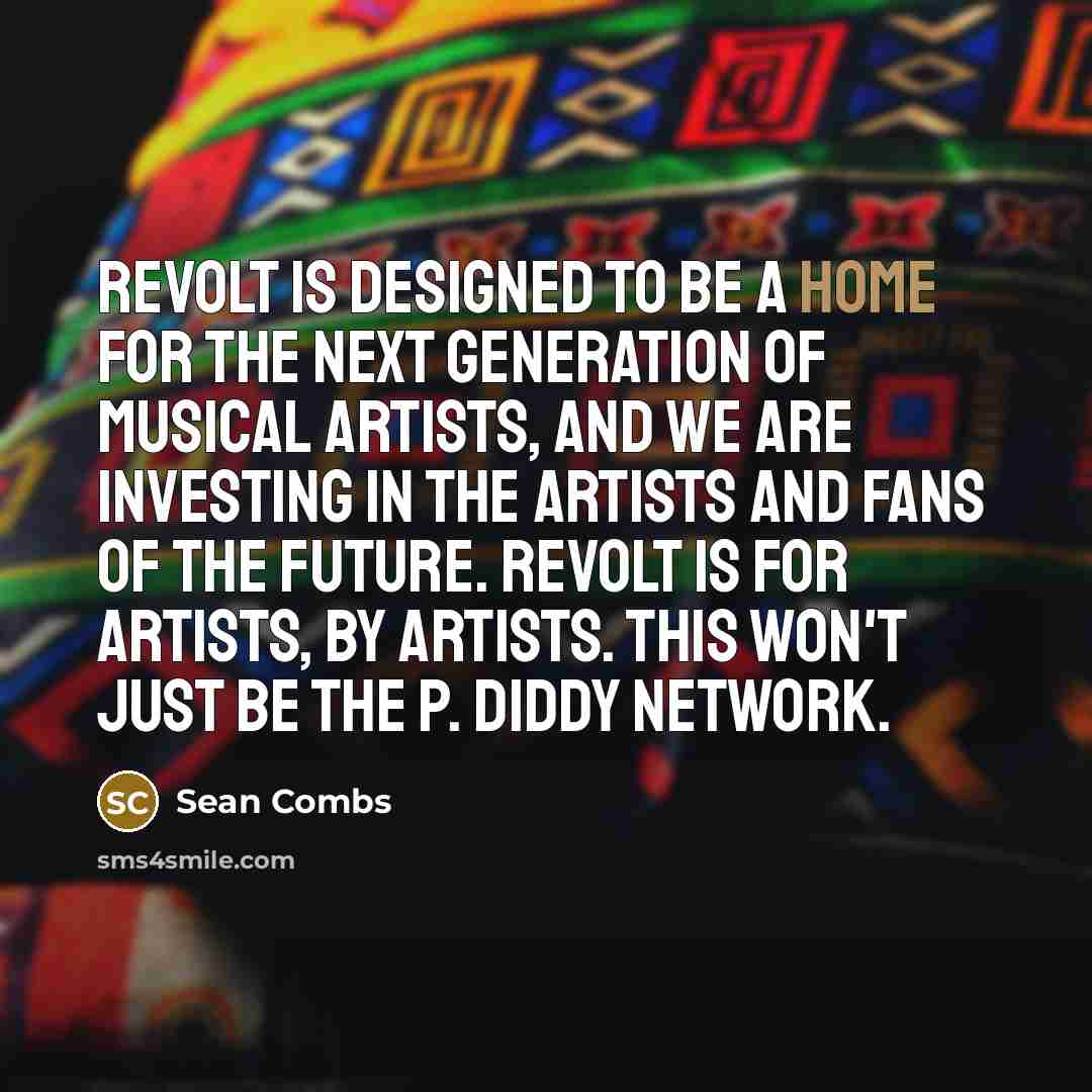 “Revolt is designed to be a home for the next…” quote by Sean Combs