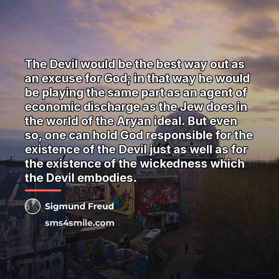 “The Devil would be the best way out as an…” quote by Sigmund Freud