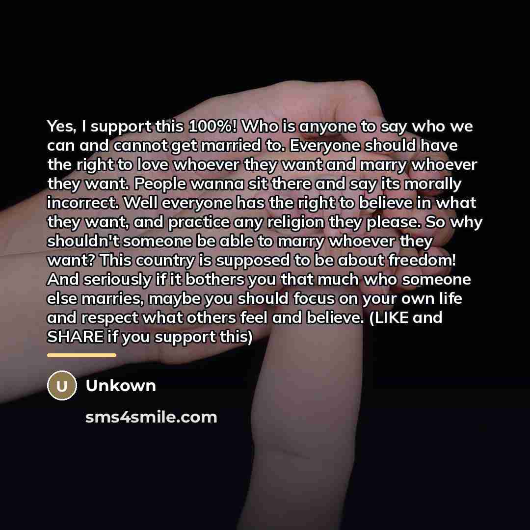 “Yes, I support this 100%! Who is anyone to say…” quote by Unkown