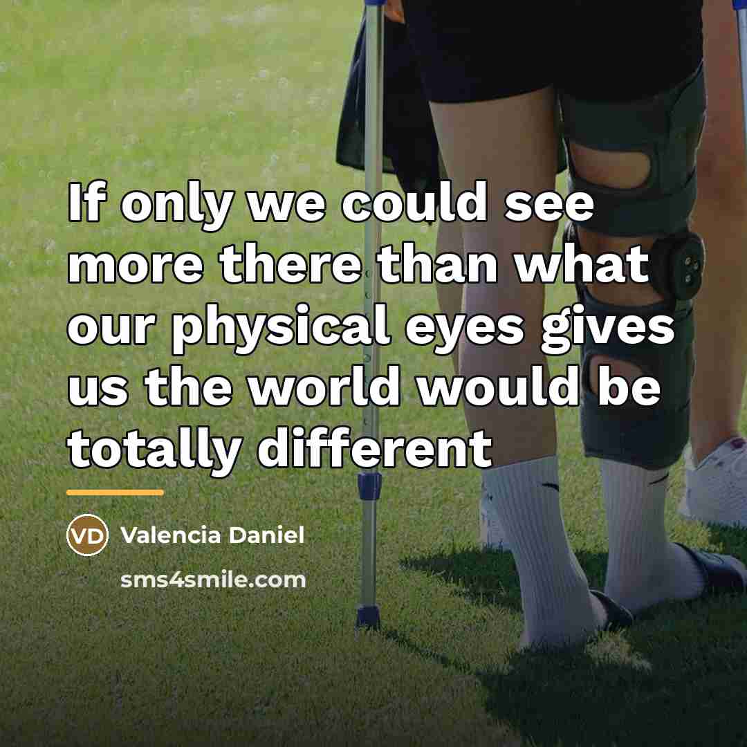 “If only we could see more there than what our…” quote by Valencia Daniel