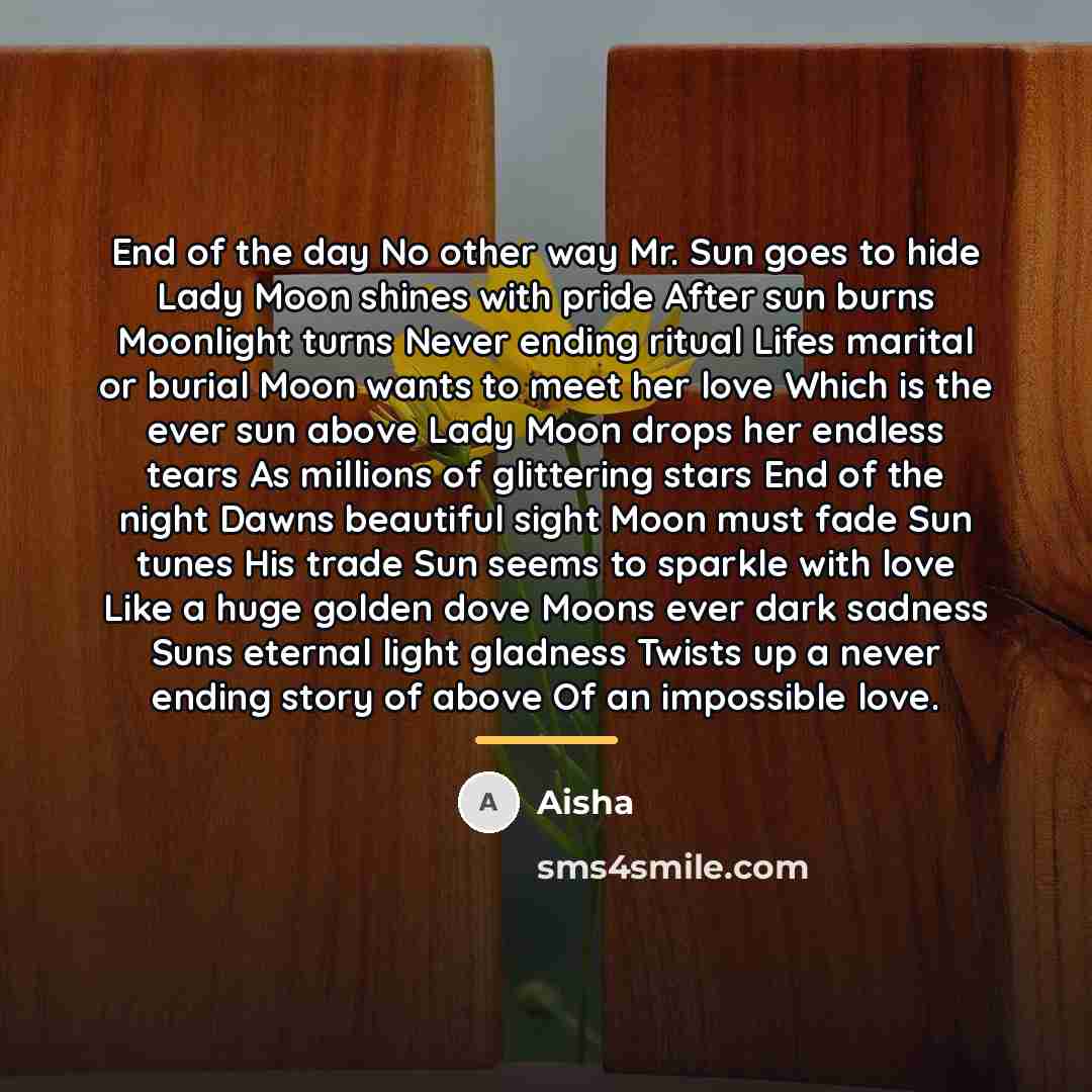 “End of the day No other way Mr. Sun goes…” quote by Aisha