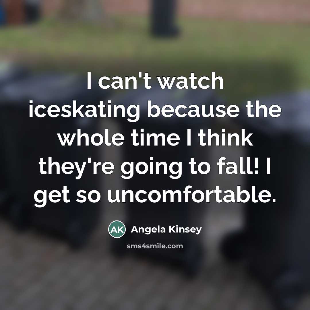 “I can't watch iceskating because the whole time I think…” quote by Angela Kinsey