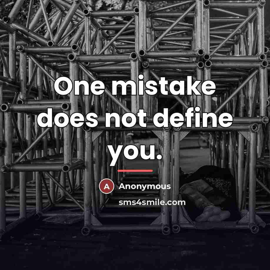 “One mistake does not define you.…” quote by Anonymous