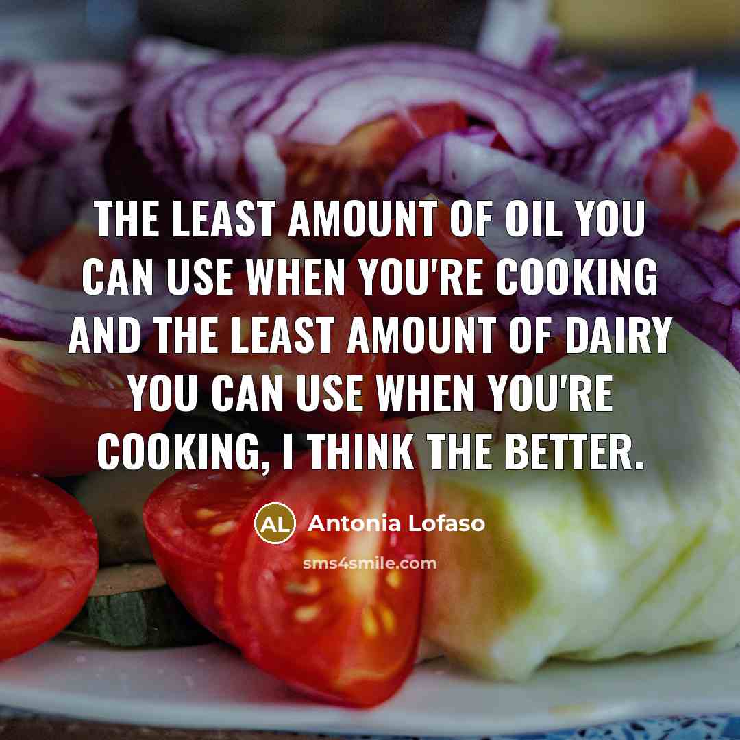 “The least amount of oil you can use when you're…” quote by Antonia Lofaso