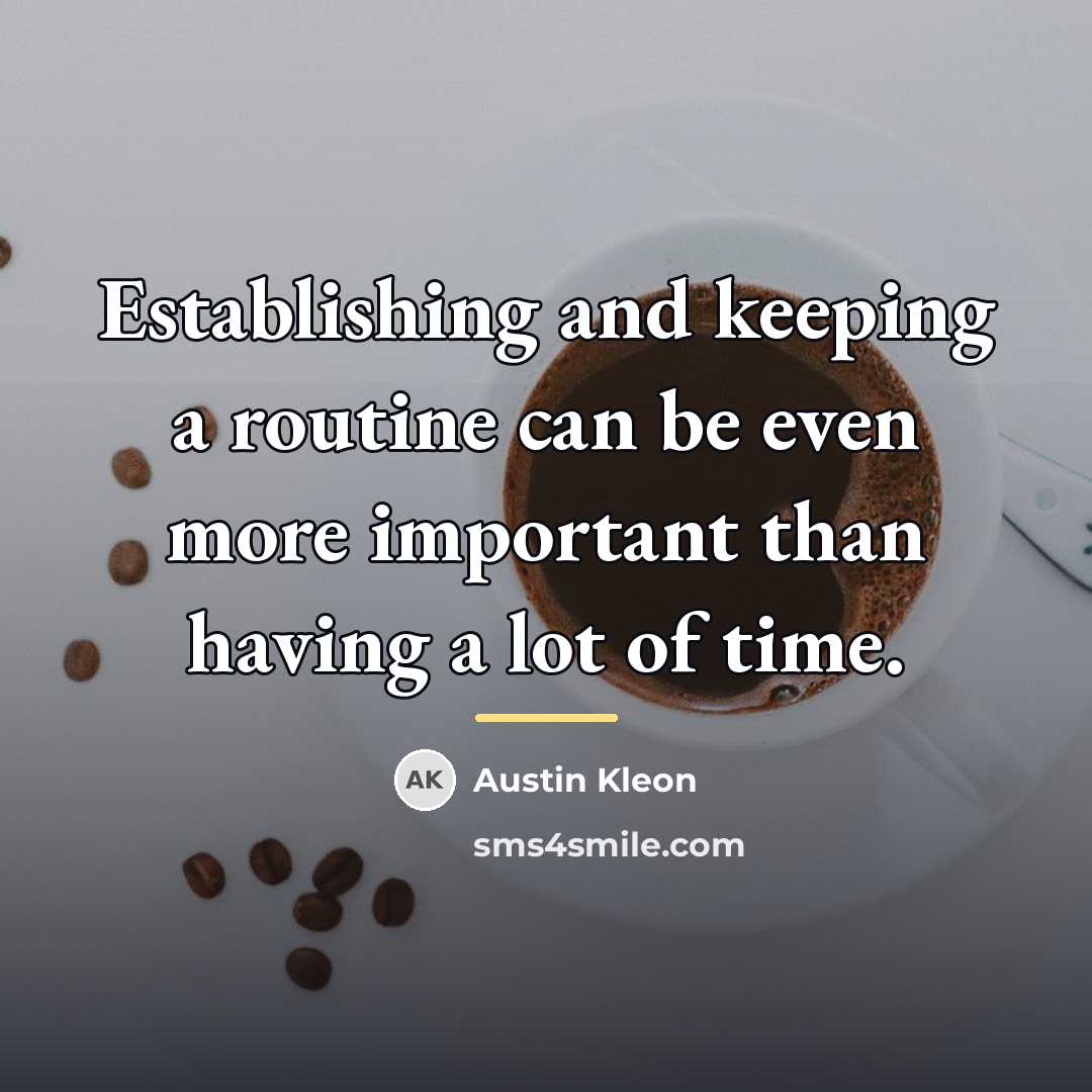 “Establishing and keeping a routine can be even more important…” quote by Austin Kleon