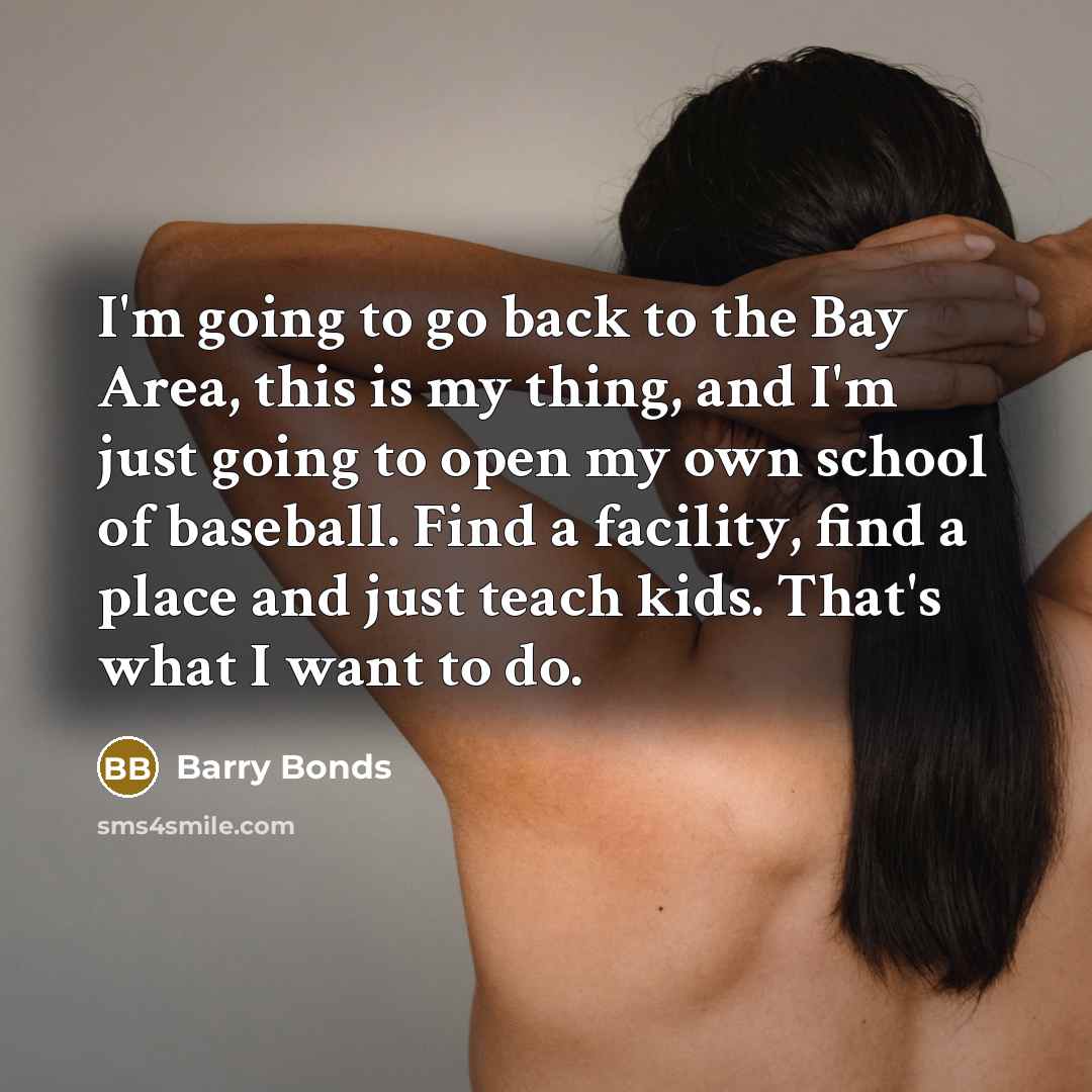 “I'm going to go back to the Bay Area, this…” quote by Barry Bonds