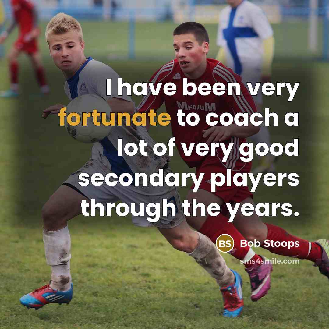 “I have been very fortunate to coach a lot of…” quote by Bob Stoops