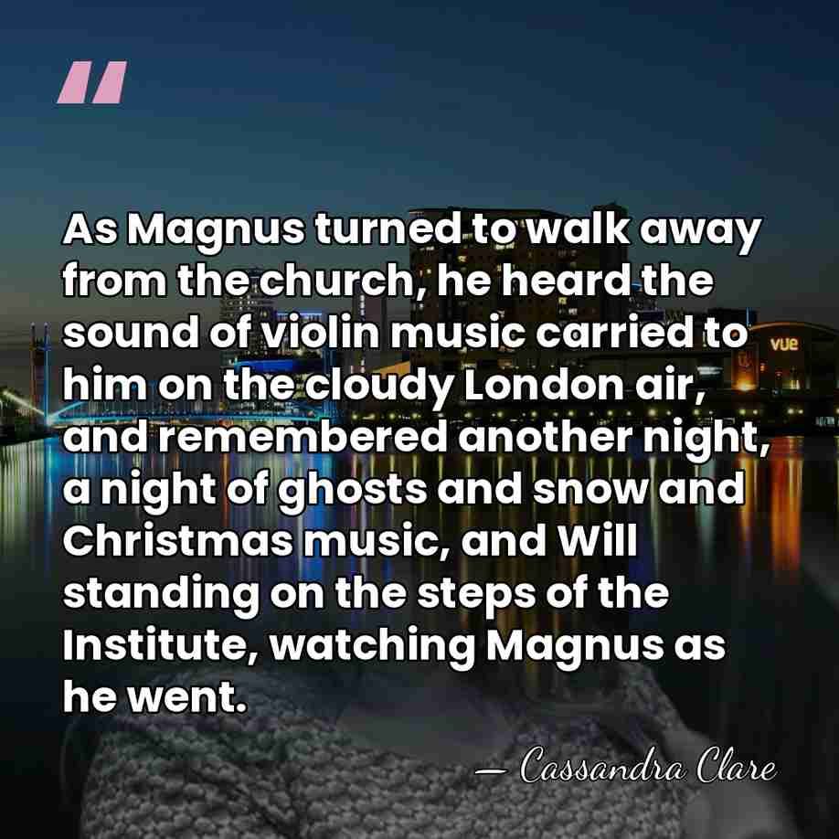 As Magnus turned to walk away from the church, he heard the&hellip; - Cassandra Clare