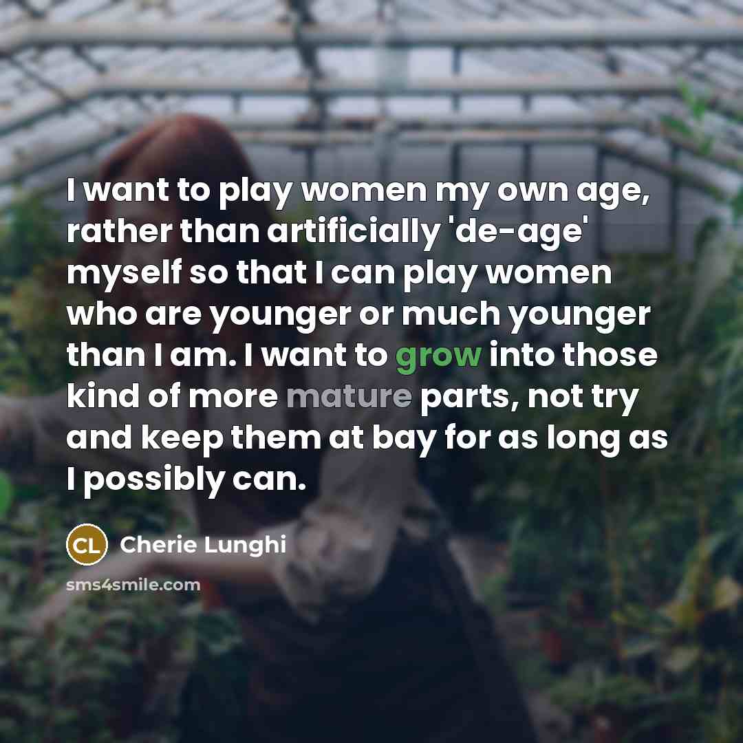 “I want to play women my own age, rather than…” quote by Cherie Lunghi