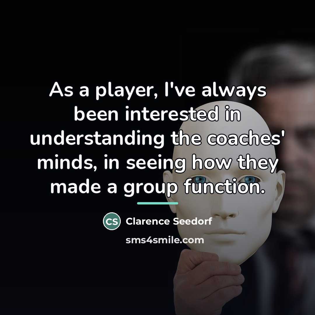 “As a player, I've always been interested in understanding the…” quote by Clarence Seedorf