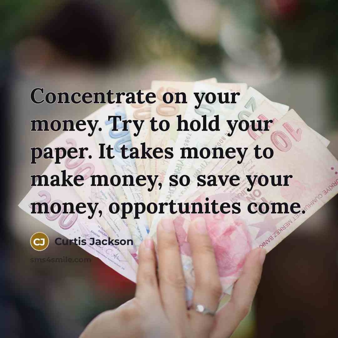 “Concentrate on your money. Try to hold your paper. It…” quote by Curtis Jackson