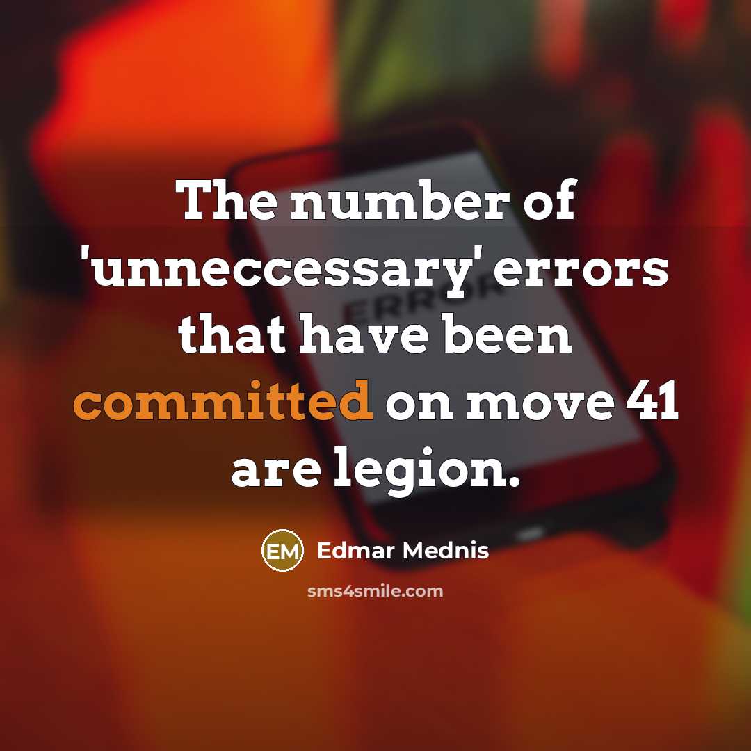 “The number of 'unneccessary' errors that have been committed on…” quote by Edmar Mednis