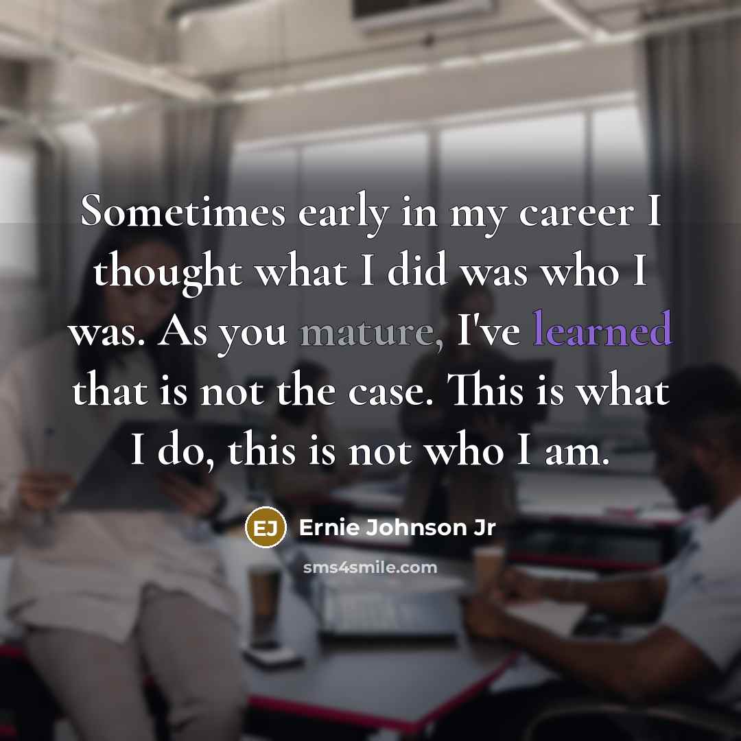“Sometimes early in my career I thought what I did…” quote by Ernie Johnson Jr