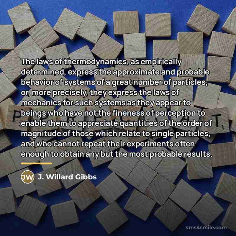 “The laws of thermodynamics, as empirically determined, express the approximate…” quote by J. Willard Gibbs