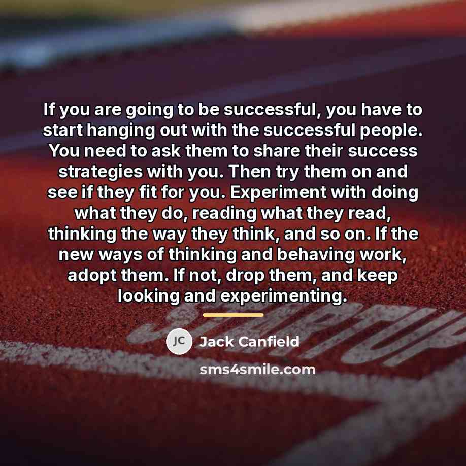 “If you are going to be successful, you have to…” quote by Jack Canfield