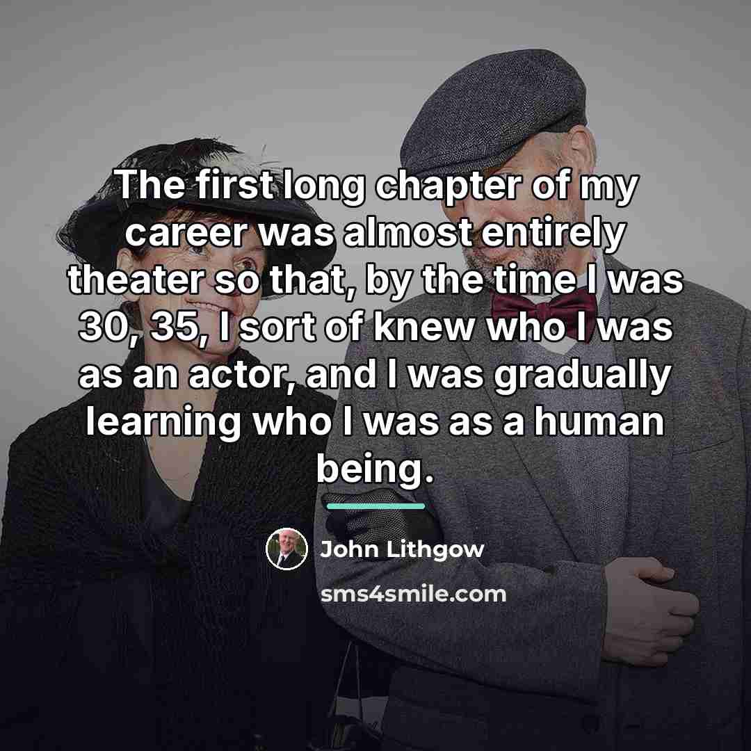 “The first long chapter of my career was almost entirely…” quote by John Lithgow