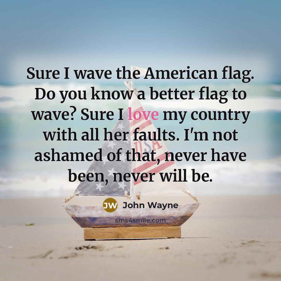 “Sure I wave the American flag. Do you know a…” quote by John Wayne