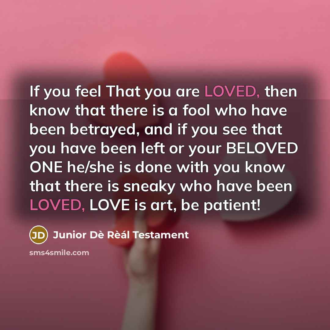 “If you feel That you are LOVED, then know that…” quote by Junior Dè Rèál Testament