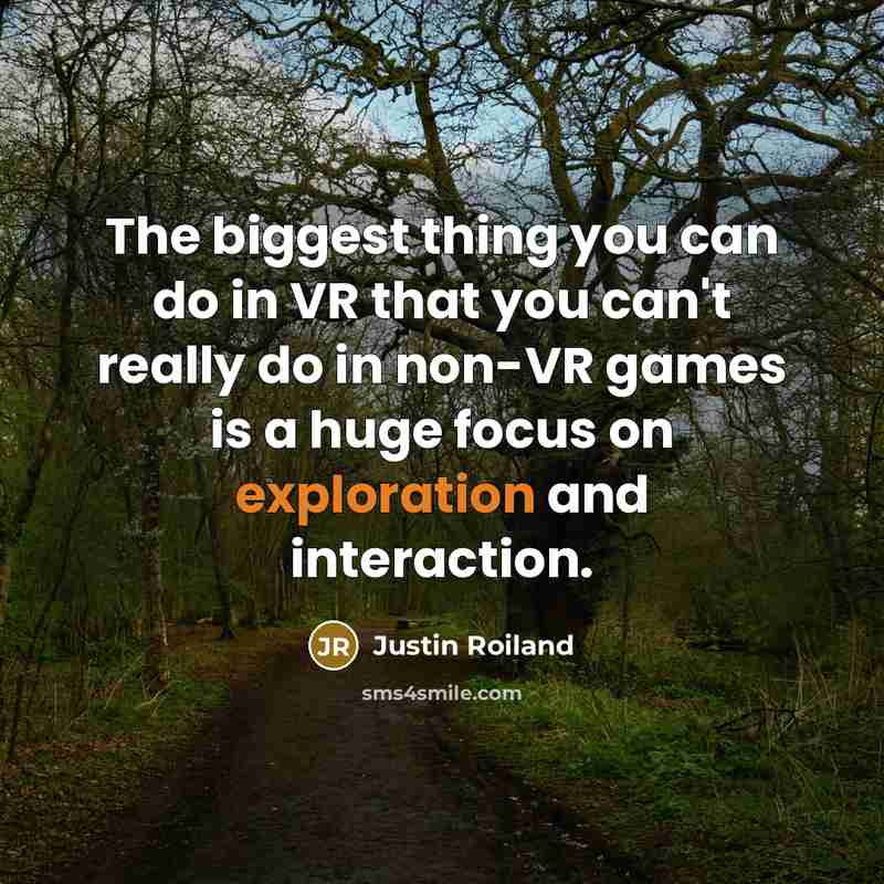 “The biggest thing you can do in VR that you…” quote by Justin Roiland