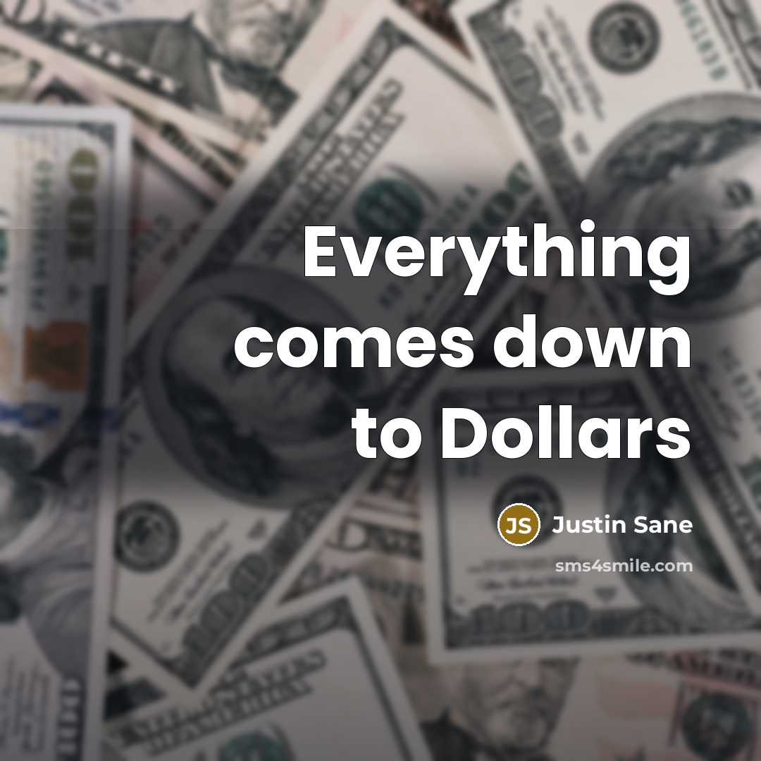 “Everything comes down to Dollars” quote by Justin Sane