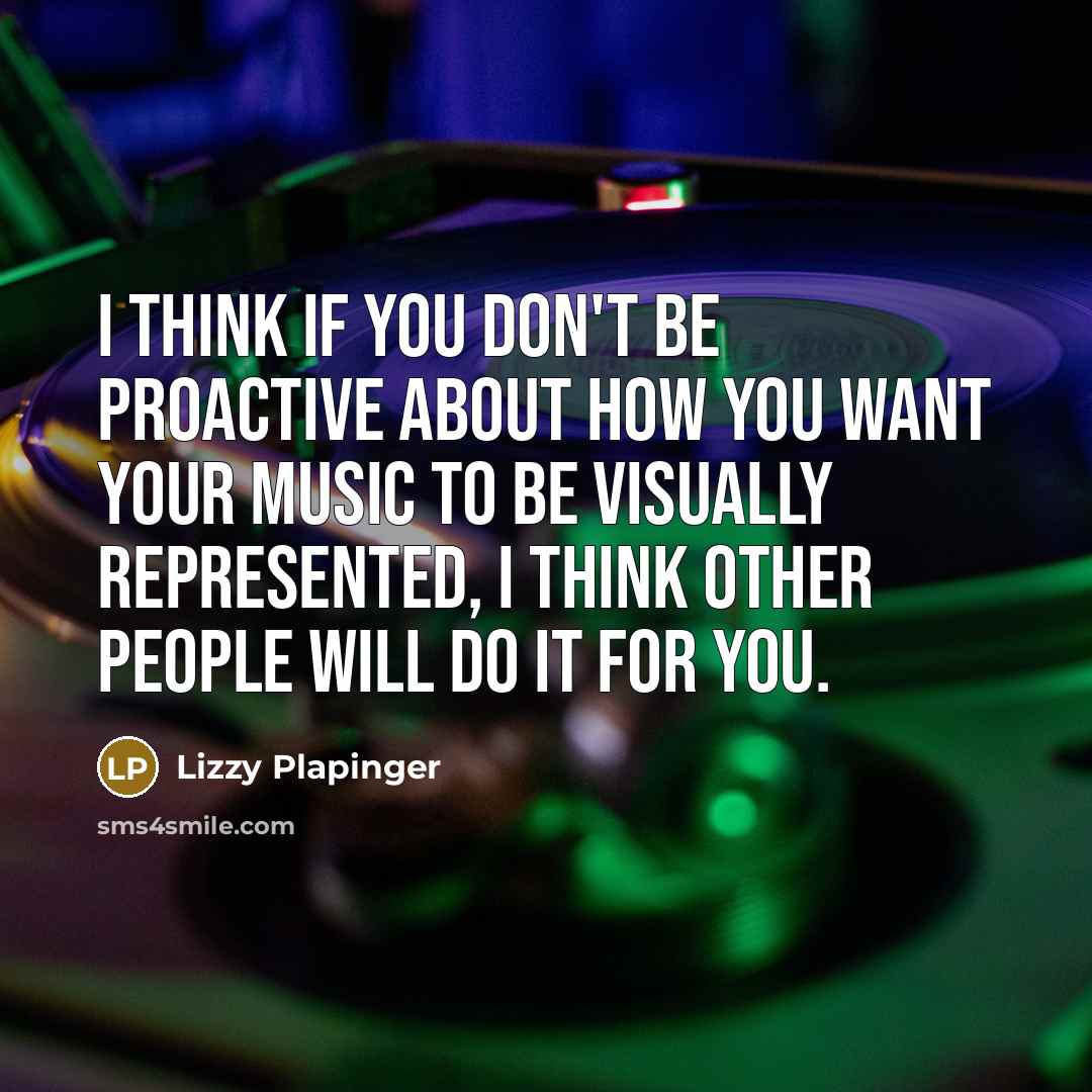 “I think if you don't be proactive about how you…” quote by Lizzy Plapinger