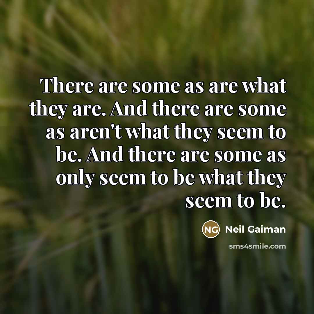 “There are some as are what they are. And there…” quote by Neil Gaiman