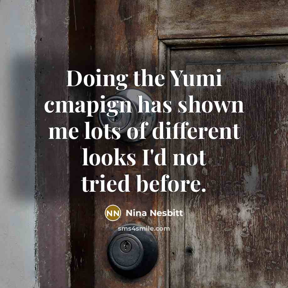 “Doing the Yumi cmapign has shown me lots of different…” quote by Nina Nesbitt