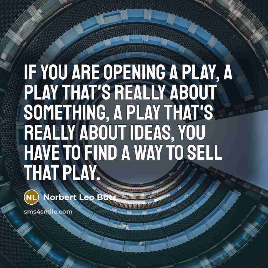 “If you are opening a play, a play that's really…” quote by Norbert Leo Butz
