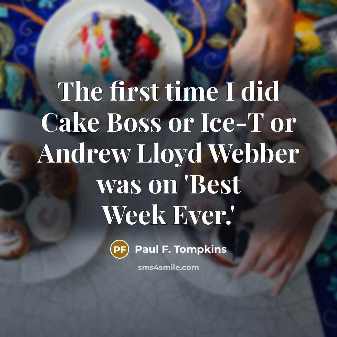 “The first time I did Cake Boss or Ice-T or…” quote by Paul F. Tompkins