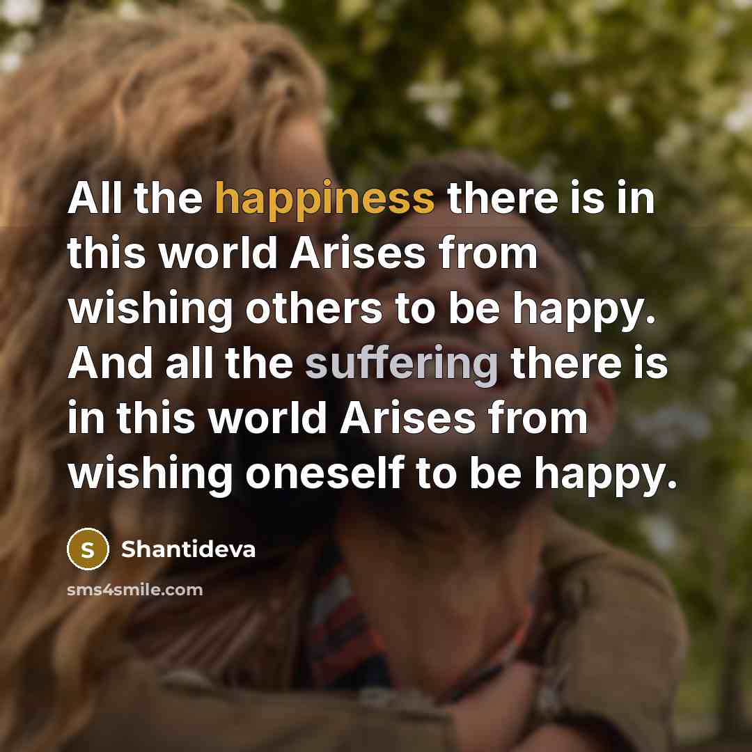 “All the happiness there is in this world Arises from…” quote by Shantideva