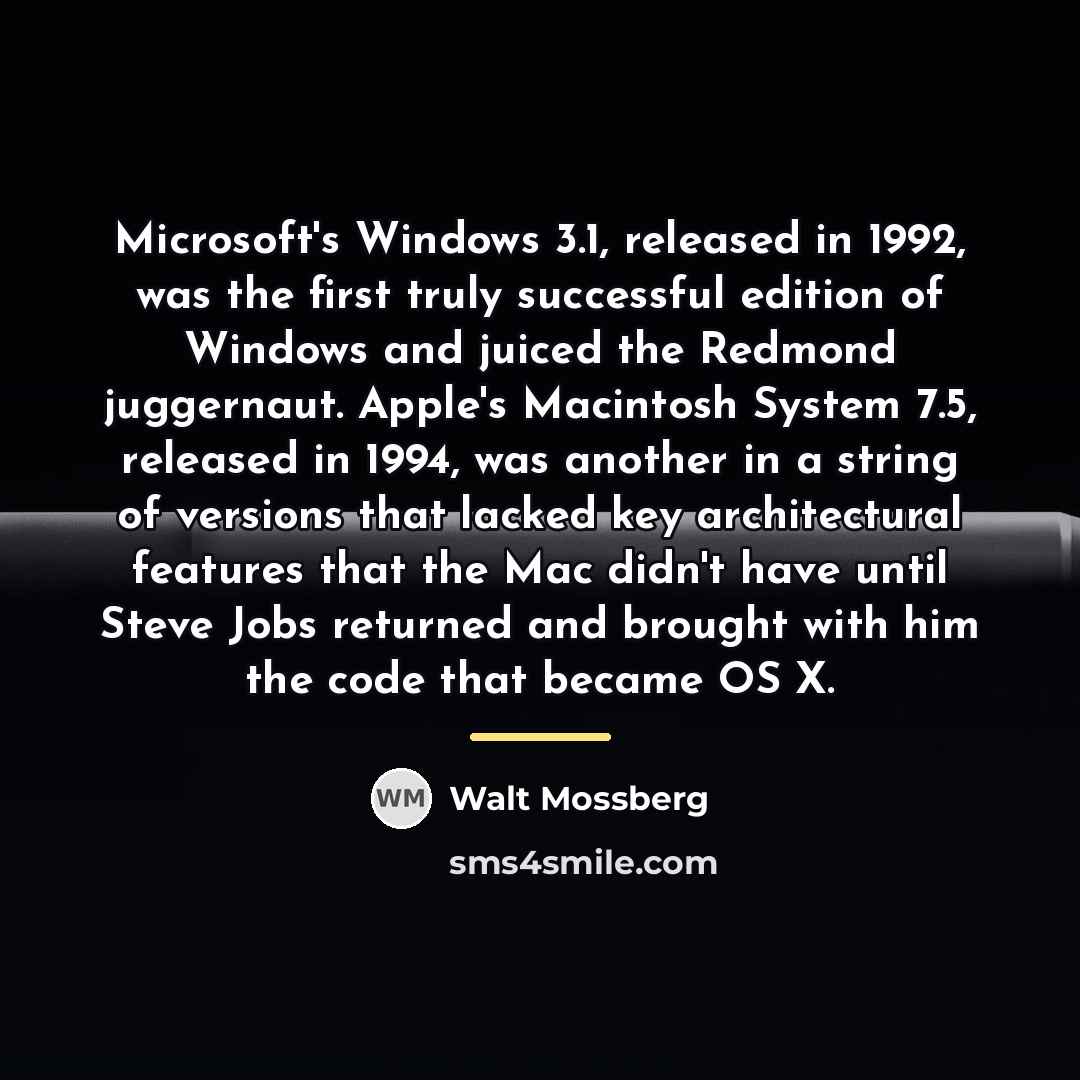“Microsoft's Windows 3.1, released in 1992, was the first truly…” quote by Walt Mossberg
