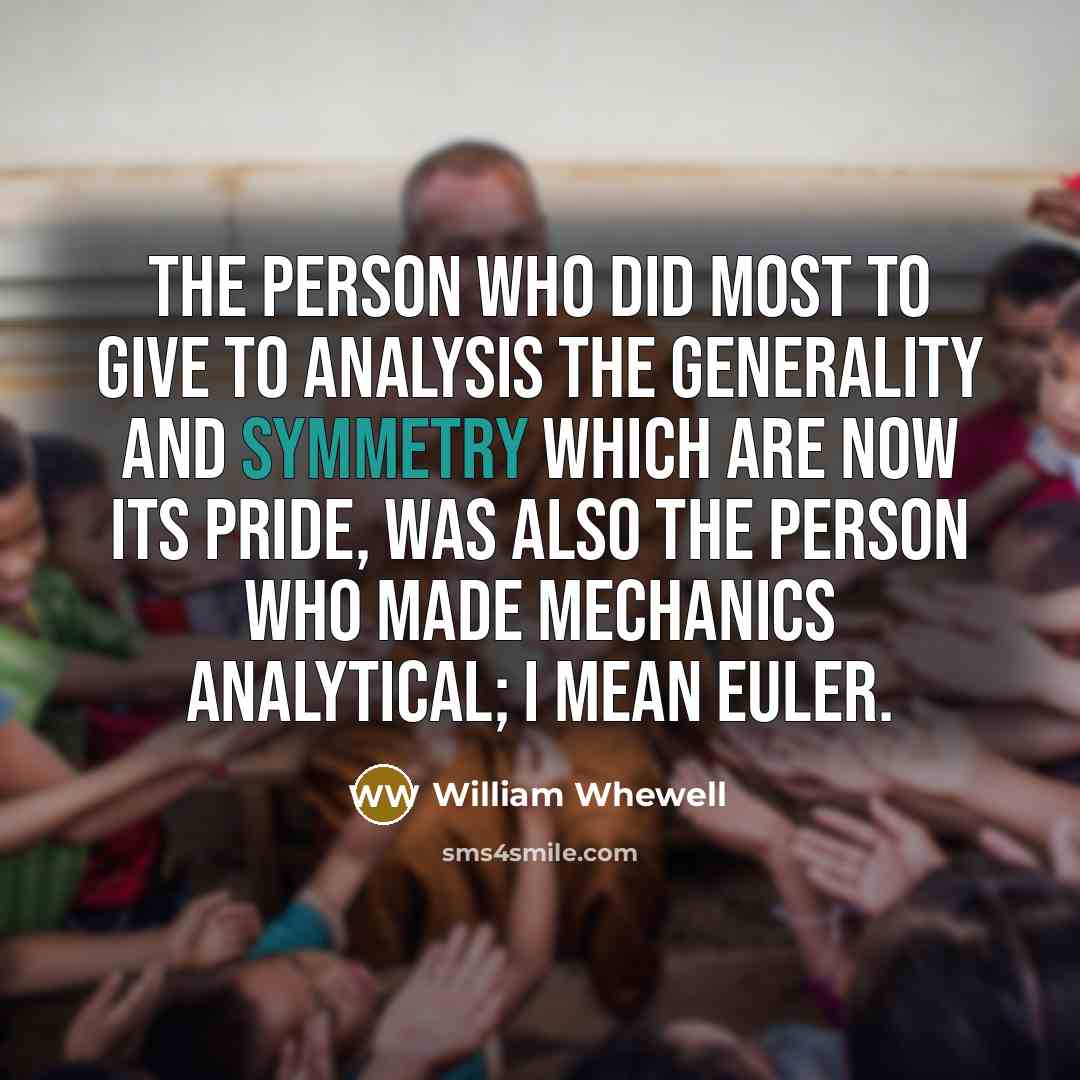 “The person who did most to give to analysis the…” quote by William Whewell