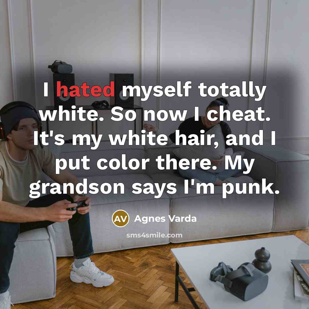 “I hated myself totally white. So now I cheat. It's…” quote by Agnes Varda