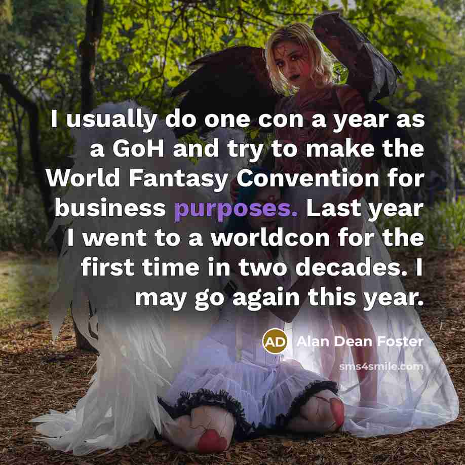 “I usually do one con a year as a GoH…” quote by Alan Dean Foster