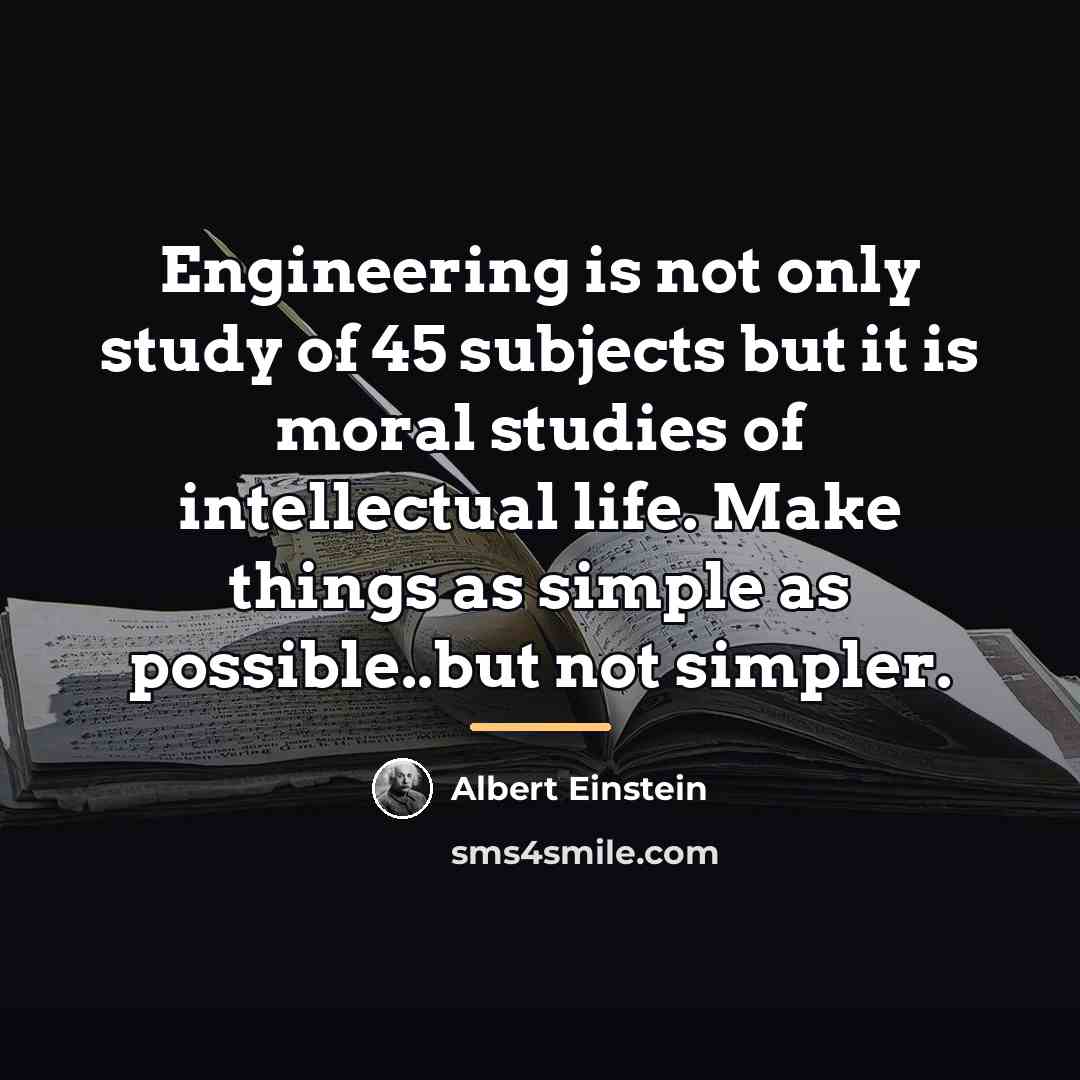 “Engineering is not only study of 45 subjects but it…” quote by Albert Einstein