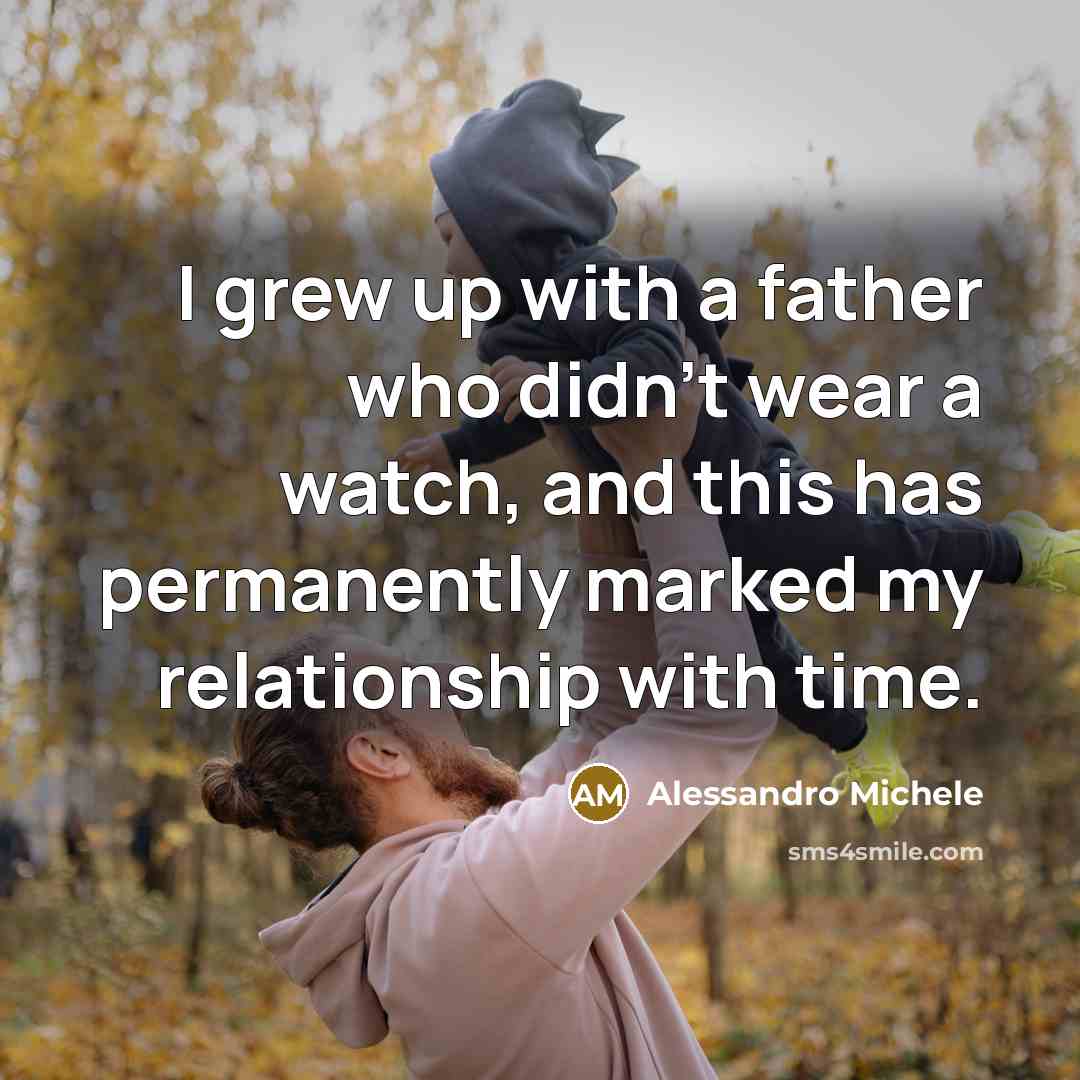 “I grew up with a father who didn't wear a…” quote by Alessandro Michele