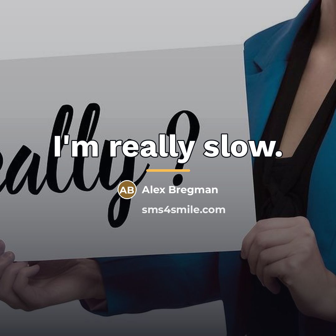 “I'm really slow.…” quote by Alex Bregman