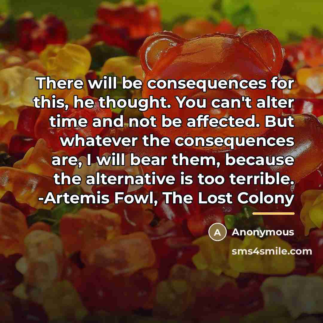“There will be consequences for this, he thought. You can't…” quote by Anonymous
