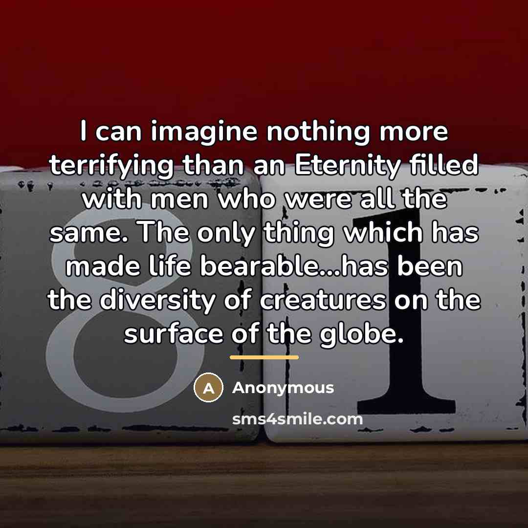 “I can imagine nothing more terrifying than an Eternity filled…” quote by Anonymous