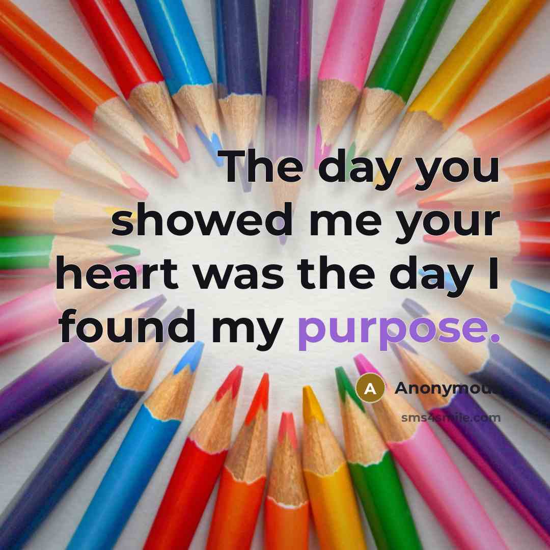 “The day you showed me your heart was the day…” quote by Anonymous